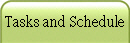 Tasks and Schedule
